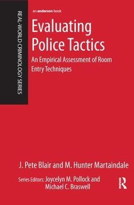 Evaluating Police Tactics: An Empirical Assessment of Room Entry Techniques - J. Pete Blair,M. Hunter Martaindale - cover