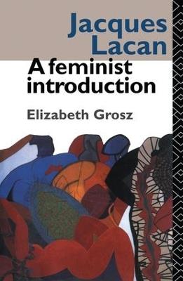 Jacques Lacan: A Feminist Introduction - Elizabeth Grosz - cover