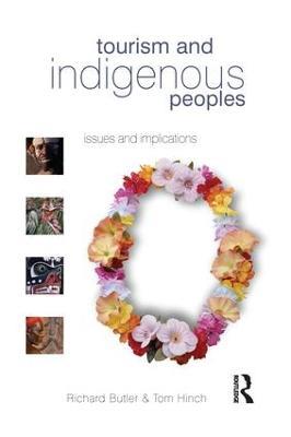 Tourism and Indigenous Peoples - Richard Butler,Tom Hinch - cover