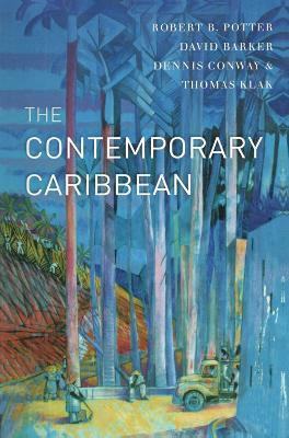 The Contemporary Caribbean - Robert B. Potter,David Barker,Thomas Klak - cover