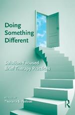 Doing Something Different: Solution-Focused Brief Therapy Practices