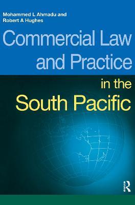Commercial Law and Practice in the South Pacific - Mohammed L. Ahmadu,Robert Hughes - cover