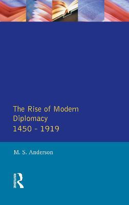 The Rise of Modern Diplomacy 1450 - 1919 - M.S. Anderson - cover
