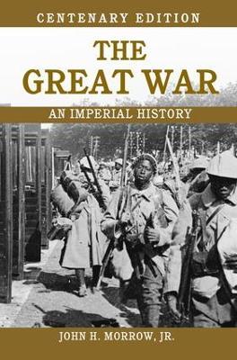 The Great War: An Imperial History - John Morrow - cover