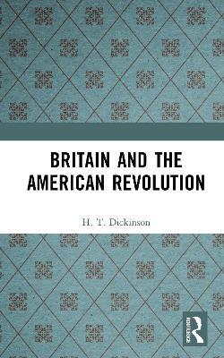 Britain and the American Revolution - H. T. Dickinson - cover