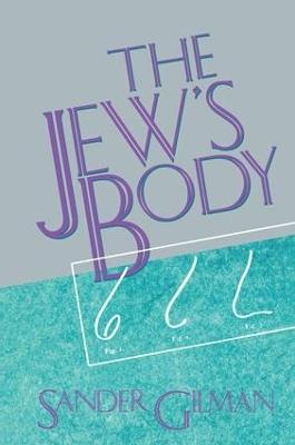 The Jew's Body - Sander Gilman - cover