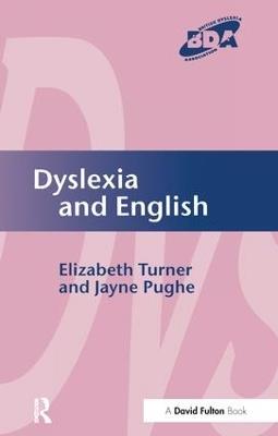 Dyslexia and English - Elizabeth Turner,Jayne Pughe - cover