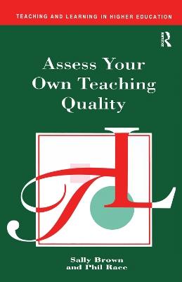Assess Your Own Teaching Quality - Sally Brown,Phil Race - cover