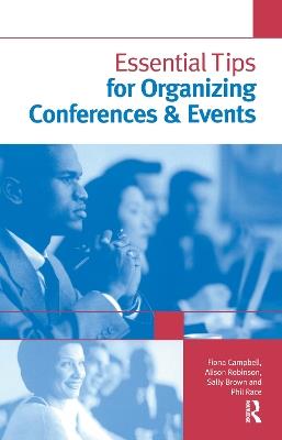 Essential Tips for Organizing Conferences & Events - Sally Brown,Fiona Campbell,Phil Race - cover