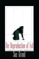 The Reproduction of Evil: A Clinical and Cultural Perspective