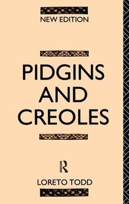 Pidgins and Creoles - Professor Loreto Todd,Loreto Todd - cover