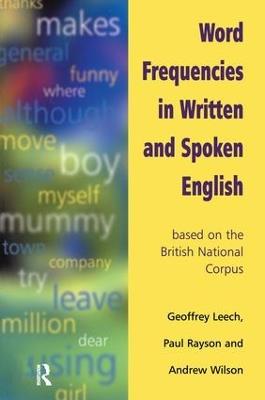 Word Frequencies in Written and Spoken English: based on the British National Corpus - Geoffrey Leech,Paul Rayson,Andrew (All Of Lancaster University) Wilson - cover