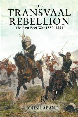The Transvaal Rebellion: The First Boer War, 1880-1881 - John Laband - cover