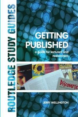 Getting Published: A Guide for Lecturers and Researchers - Jerry Wellington - cover