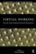Virtual Working: Social and Organisational Dynamics
