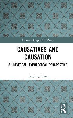 Causatives and Causation: A Universal -typological perspective - Jae Jung Song - cover