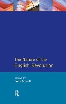 The Nature of the English Revolution - John Morrill - cover