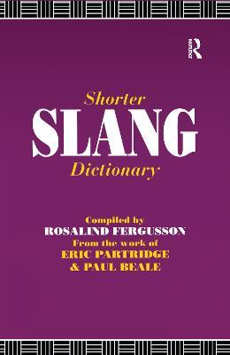 Shorter Slang Dictionary - Paul Beale,Eric Partridge - cover