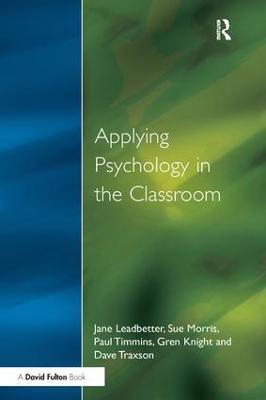 Applying Psychology in the Classroom - Jane Leadbetter - cover