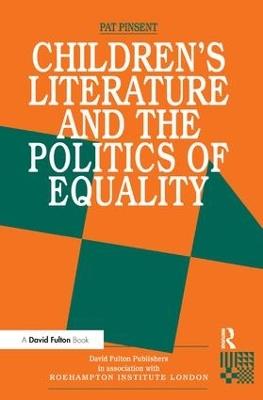Childrens Literature and the Politics of Equality - Pat Pinsent - cover