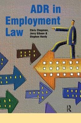 ADR in Employment Law - Stephen Hardy,Jerry Gibson,Chris Chapman - cover