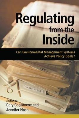 Regulating from the Inside: Can Environmental Management Systems Achieve Policy Goals - Cary Coglianese - cover