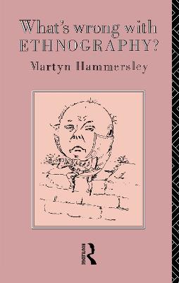 What's Wrong With Ethnography? - Martyn Hammersley - cover
