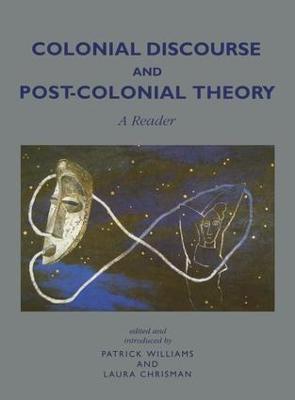 Colonial Discourse and Post-Colonial Theory: A Reader - Patrick Williams,Laura Chrisman - cover