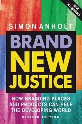 Brand New Justice - Simon Anholt - cover