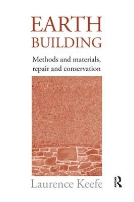 Earth Building: Methods and Materials, Repair and Conservation - Laurence Keefe - cover
