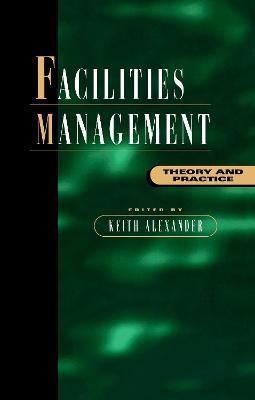 Facilities Management: Theory and Practice - cover