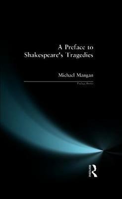 A Preface to Shakespeare's Tragedies - Michael Mangan - cover