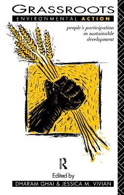 Grassroots Environmental Action: People's Participation in Sustainable Development - Dharam Ghai,Jessica M. Vivian - cover