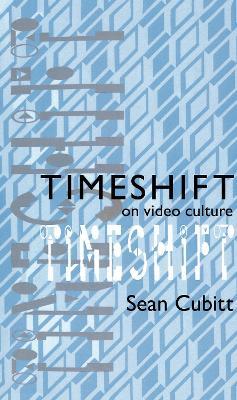 Timeshift: On Video Culture - Sean Cubitt - cover