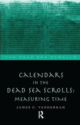 Calendars in the Dead Sea Scrolls: Measuring Time - James C. VanderKam - cover