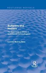 Sufferers and Healers: The Experience of Illness in Seventeenth-Century England