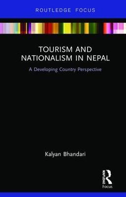 Tourism and Nationalism in Nepal: A Developing Country Perspective - Kalyan Bhandari - cover