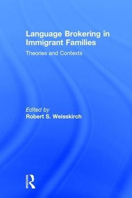 Language Brokering in Immigrant Families: Theories and Contexts - cover