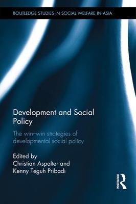Development and Social Policy: The Win-Win Strategies of Developmental Social Policy - cover