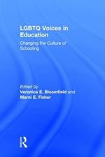 LGBTQ Voices in Education: Changing the Culture of Schooling