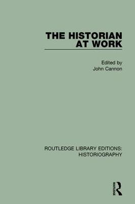 The Historian At Work - John Cannon - cover