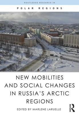 New Mobilities and Social Changes in Russia's Arctic Regions - cover