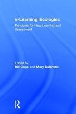 e-Learning Ecologies: Principles for New Learning and Assessment