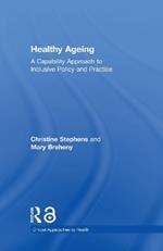 Healthy Ageing: A Capability Approach to Inclusive Policy and Practice