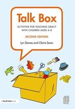 Talk Box: Activities for Teaching Oracy with Children aged 4–8