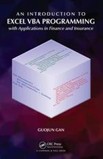 An Introduction to Excel VBA Programming: with Applications in Finance and Insurance