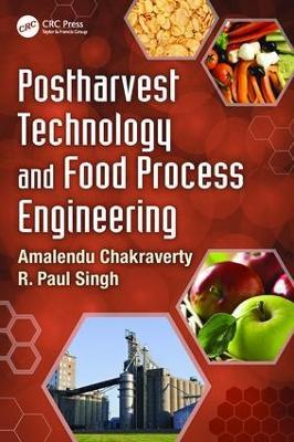 Postharvest Technology and Food Process Engineering - Amalendu Chakraverty,R. Paul Singh - cover