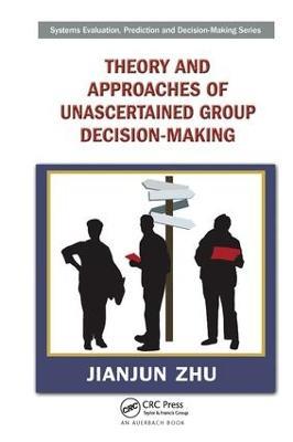 Theory and Approaches of Unascertained Group Decision-Making - Jianjun Zhu - cover