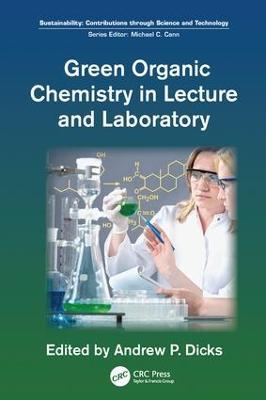 Green Organic Chemistry in Lecture and Laboratory - cover