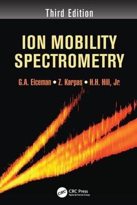 Ion Mobility Spectrometry - G.A. Eiceman,Z. Karpas,Jr. Hill - cover